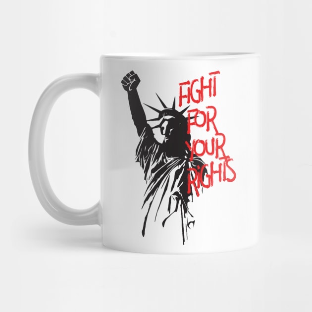 Fight For Your Rights Lady Liberty With Fist Protest by Nonstop Shirts